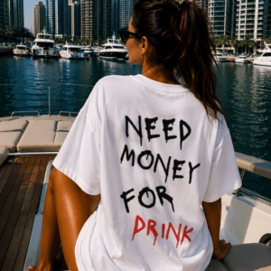 Tricou Need Money For Drink